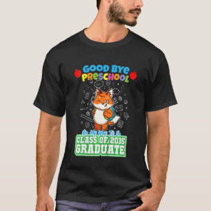 Kids Good Bye Preschool On My Way To Be Class Of 2 T-Shirt