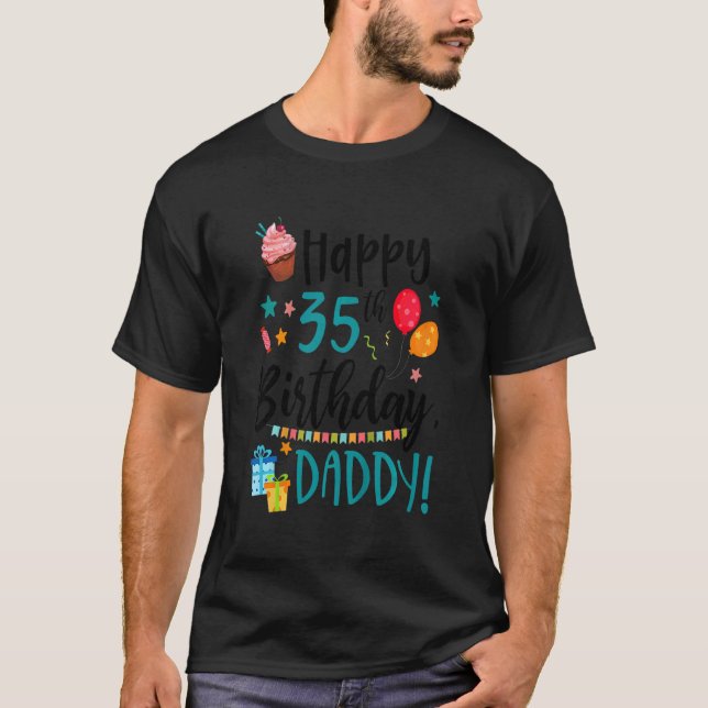 Kids Happy 35th Birthday Daddy Bday Son Daughter B T-Shirt (Front)