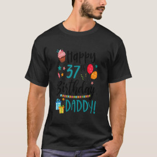 Kids Happy 37th Birthday Daddy Bday Son Daughter B T-Shirt