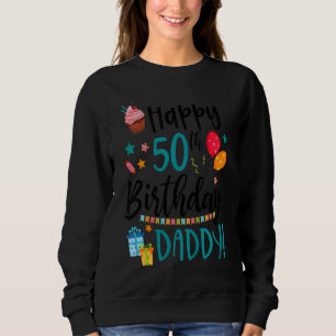 Kids Happy 50th Birthday Daddy Bday Son Daughter B Sweatshirt