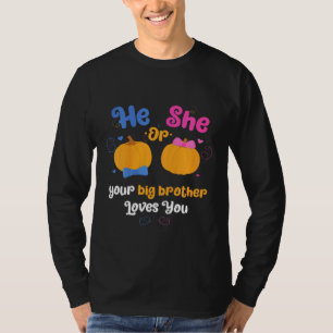 Kids He Or She Your Big Brother Loves You Gender R T-Shirt