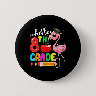 Kids Hello 8th Grade Flamingo Back To School First 2 Inch Round Button