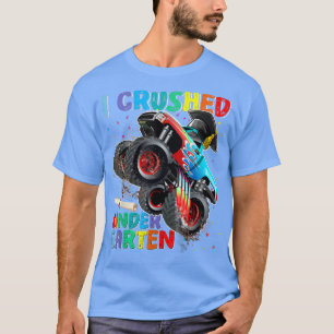 Kids I Crushed Kindergarten Graduation Monster Tru T-Shirt