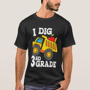 Kids I Dig 3rd Grade 3 Dump Truck Construction Bac T-Shirt