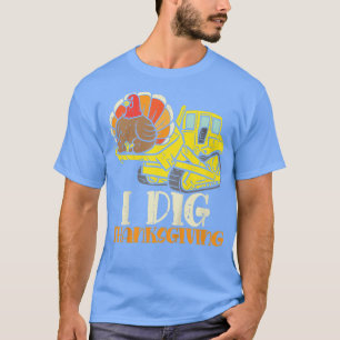 Kids I Dig Thanksgiving Bulldozer Toddler Little B T-Shirt