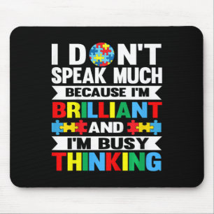 Kids I Don't Speak Much I'm Brilliant Kids Autism Mouse Pad