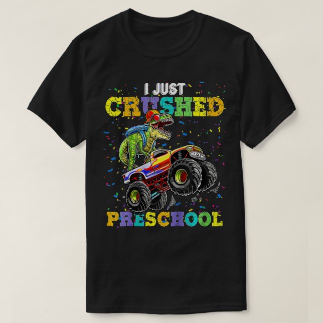 Kids I Just Crushed PreSchool Dinosaur T-Rex Monst T-Shirt (Design Front)