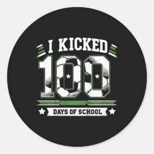 Kids I Kicked 100 Days Of School Soccer 100th Day Classic Round Sticker