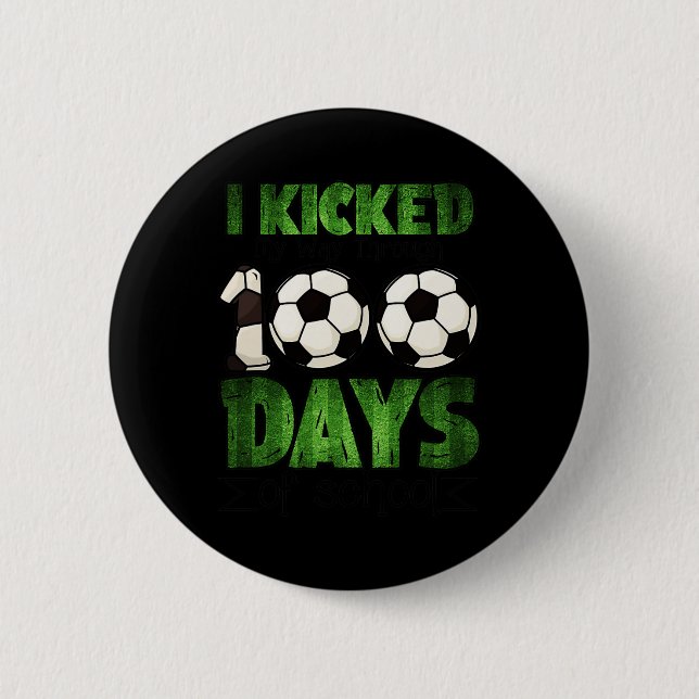 Kids I Kicked My Way Through 100 Days Of School  2 Inch Round Button (Front)