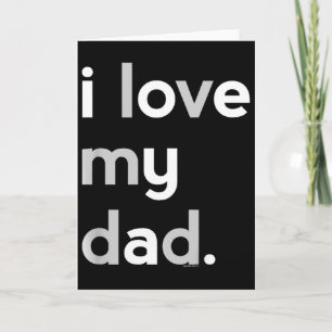 Kids I Love My Dad Shirt For Boys Daddy Cute Fathe Card