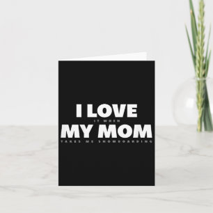 Kids I Love My Mom Funny Snowboarding Snowboarder Card