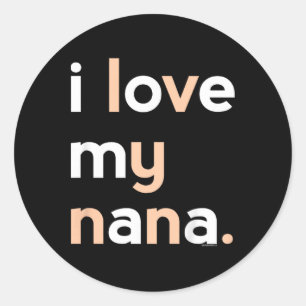 Kids I Love My Nana Shirt For Girls Grandma Mother Classic Round Sticker