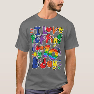 Kids i love popping it on my 10th birthday pop it T-Shirt