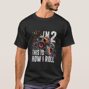Kids I m 2 This is how I roll Monster Truck Are My T-Shirt