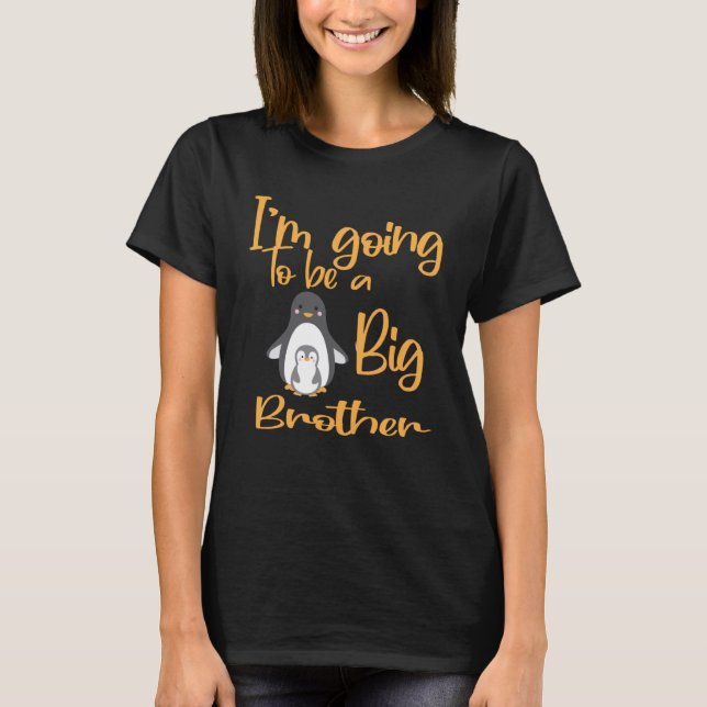 Kids I m Going To Be A Big Brother penguin Promote T-Shirt (Front)