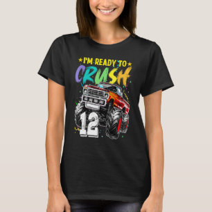 Kids I M Ready To Crush 12 Monster Truck 12th Birt T-Shirt