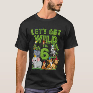 Kids I´m Wild And Six 6 Birthday 6 Year Old Birthd T-Shirt