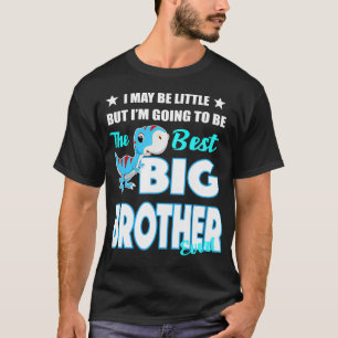 Kids I may be little but I'm going to be the Best  T-Shirt