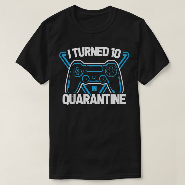 Kids I Turned 10 In Quarantine Video Game Controll T-Shirt (Design Front)