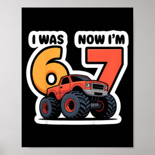 Kids I Was 6 Now I’m 7 Monster Truck Birthday Boy  Poster