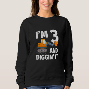 Kids I'm 3 And Diggin' It Kids Construction Truck Sweatshirt