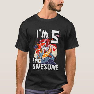 Kids I'm 5 And Awesome Japanese Carp Koi Fish Birt T-Shirt