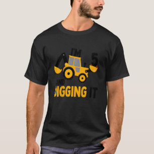 Kids I'm 5 And Digging It Construction Excavator 5 T-Shirt
