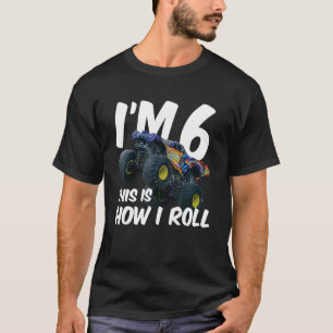 Kids I'm 6 This Is How I Roll Monster Truck 6th Bi T-Shirt