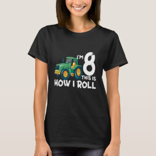Kids I'm 8 This Is How I Roll Tractor 8 Year Old B T-Shirt