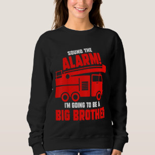 Kids Im Going To Be A Big Brother Firetruck Baby R Sweatshirt