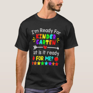 Kids I'm Ready For First Day Of Kindergarten Back T-Shirt