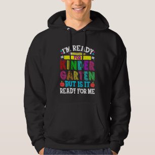 Kids I'm Ready For Kindergarten First Day Of Kinde Hoodie