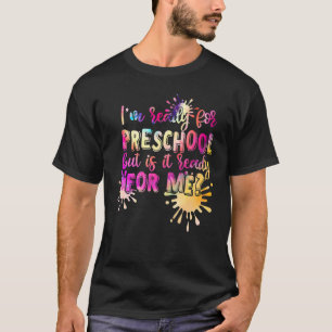 Kids I'm Ready For Preschool Happy First Day Of Sc T-Shirt