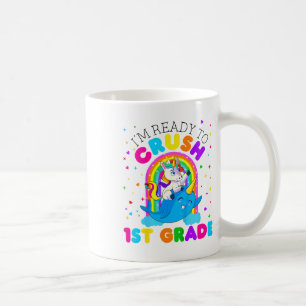 Kids I'm Ready To Crush 1st Grade Unicorn Ck To Sc Coffee Mug