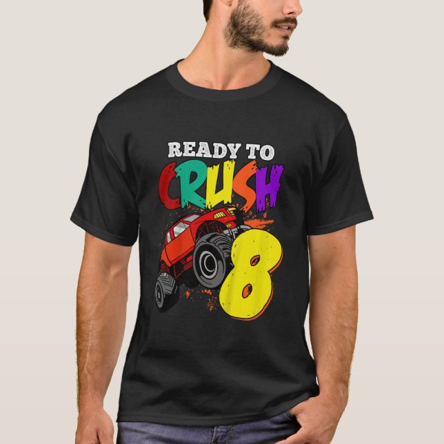 Kids I'm Ready To Crush 8 Years Old Monster Truck  T-Shirt (Front)