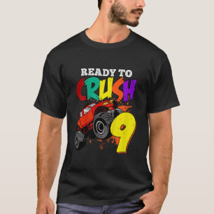 Kids I'm Ready To Crush 9 Years Old Monster Truck  T-Shirt