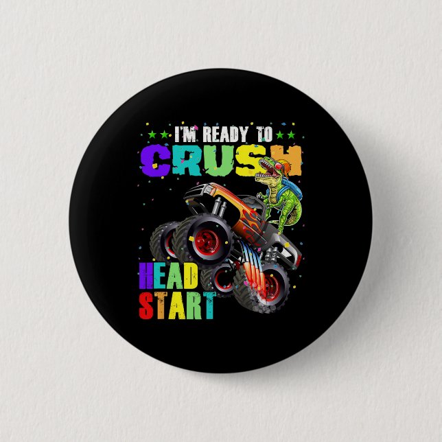 Kids I'm Ready To Crush Head Start Dinosaur Monste 2 Inch Round Button (Front)