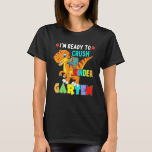 Kids I'm Ready To Crush Kindergarten Back To Schoo T-Shirt