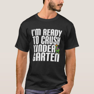 Kids I'm Ready To Crush Kindergarten Back To Schoo T-Shirt