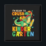 Kids I'm Ready To Crush Kindergarten Ck To School  Magnet<br><div class="desc">Kids I'm Ready To Crush Kindergarten Ck To School Dinosaur</div>
