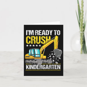 Kids I'm Ready To Crush Kindergarten Construction  Card