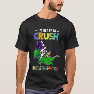 Kids I'm Ready To Crush Kindergarten Dinosaur Astr T-Shirt