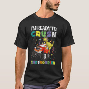 Kids I'm Ready To Crush Kindergarten Dinosaur Mons T-Shirt