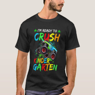 Kids Im Ready To Crush Kindergarten Monster Truck T-Shirt