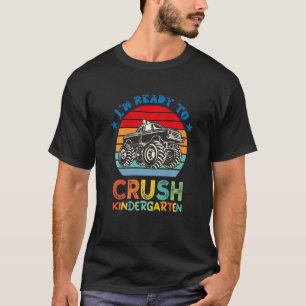 Kids I'm Ready To Crush Kindergarten Monster Truck T-Shirt