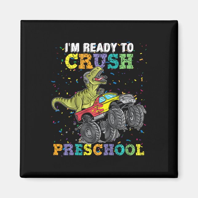 Kids I'm Ready To Crush Pre K Monster Truck Dinosa Magnet (Front)
