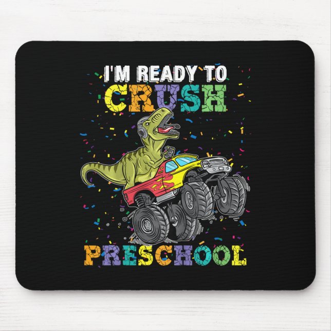 Kids I'm Ready To Crush Pre K Monster Truck Dinosa Mouse Pad (Front)