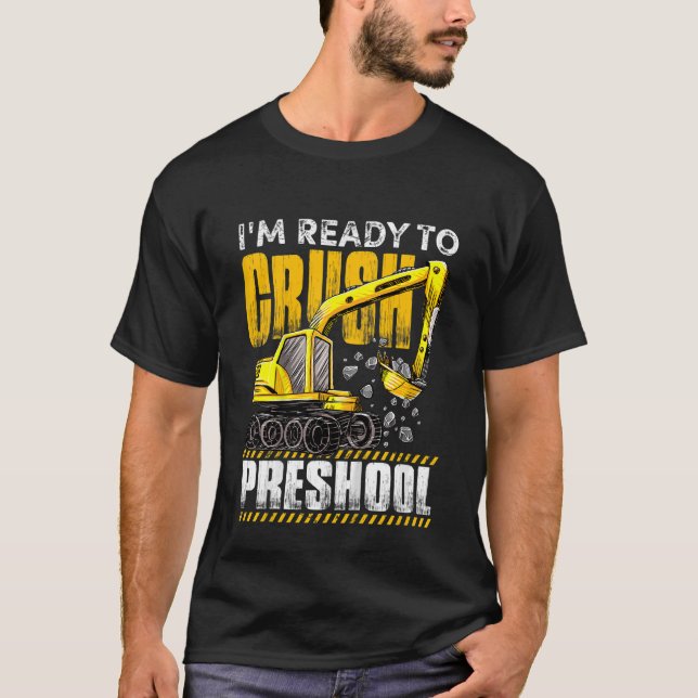 Kids I'm Ready To Crush Preschool Construction Exc T-Shirt (Front)