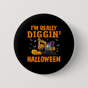 Kids I'm really Diggin Excavator Construction Hall 2 Inch Round Button