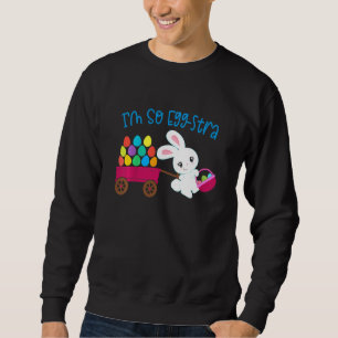 Kids I'm So Egg Stra Easter Bunny Egg Hunt Basket Sweatshirt